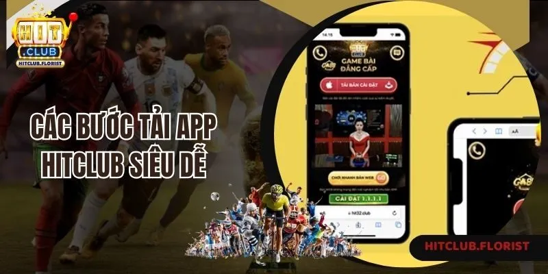 Các bước tải app Hitclub siêu dễ